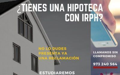 ¿Tiene una hipoteca referenciada al IRPH? Contacte con nosotros y reclame