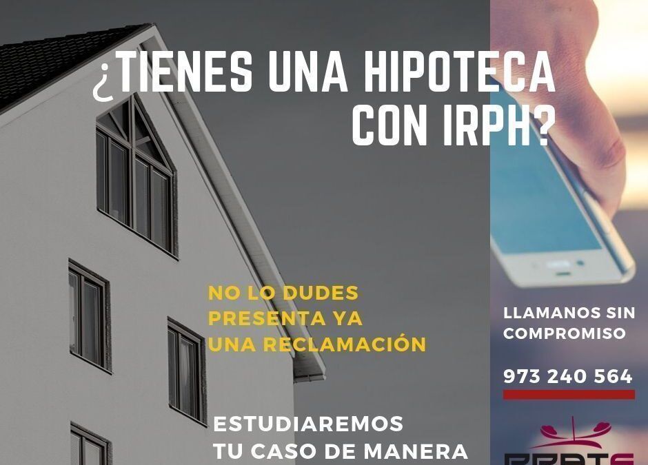 ¿Tiene una hipoteca referenciada al IRPH? Contacte con nosotros y reclame