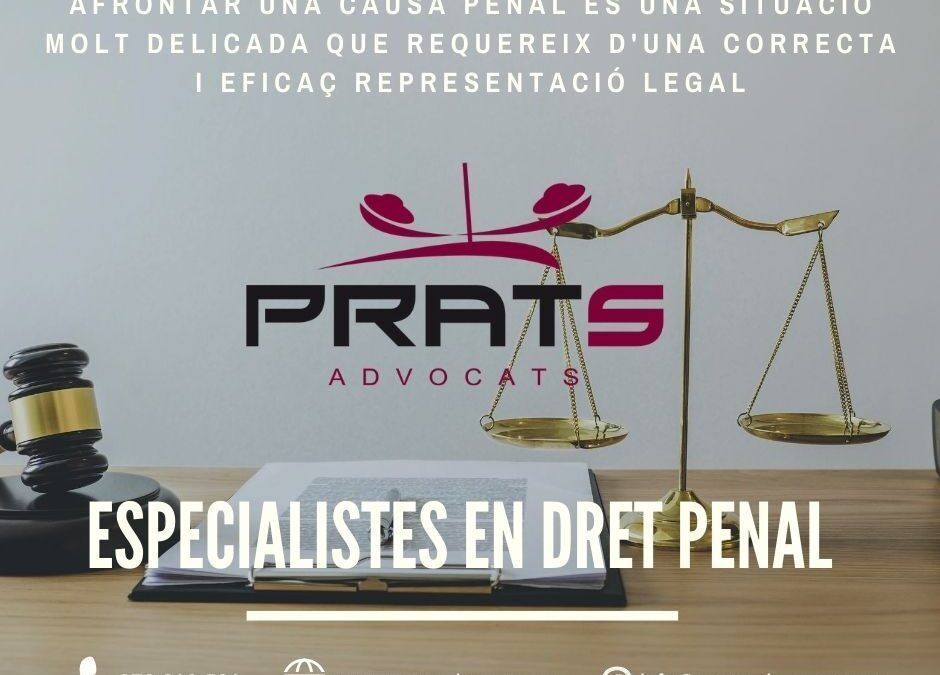 Prats Advocats, defensem els teus drets fonamentals, som especialistes en dret penal
