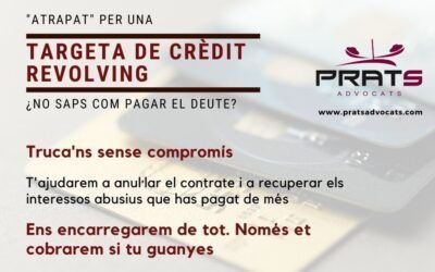 ¿Problemes amb una targeta revolving? Truca’ns, a Prats Advocats t’ajudarem en la teva reclamació