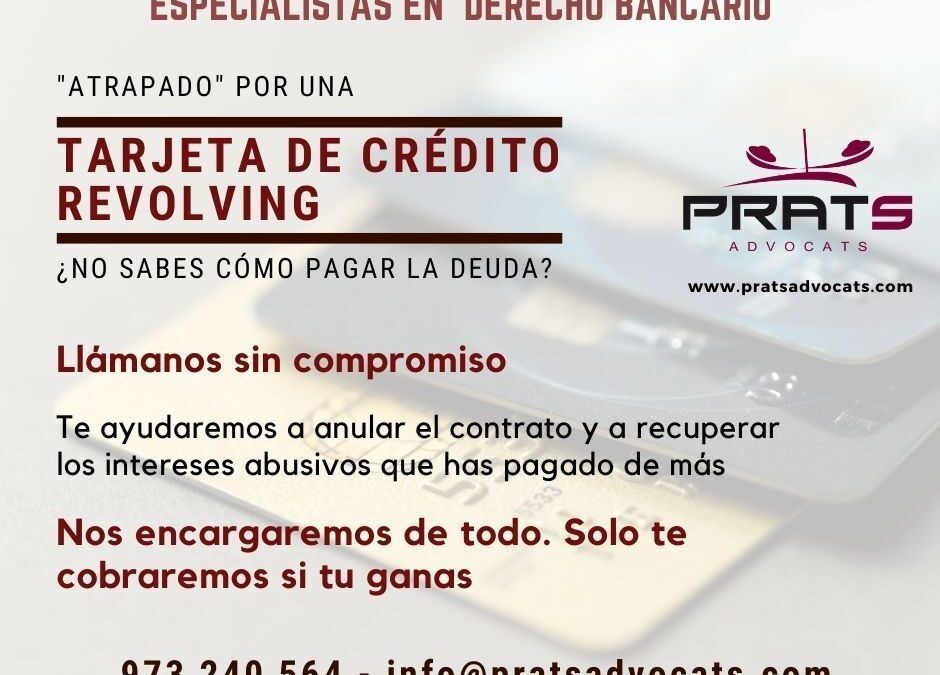 ¿”Atrapado” por una tarjeta revolving? Llámanos, te ayudaremos a solucionar tu problema