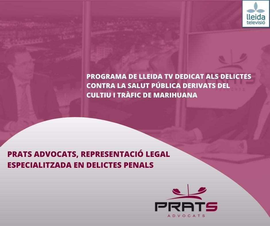 Defensa legal Lleida delictes penals marihuana Prats Advocats