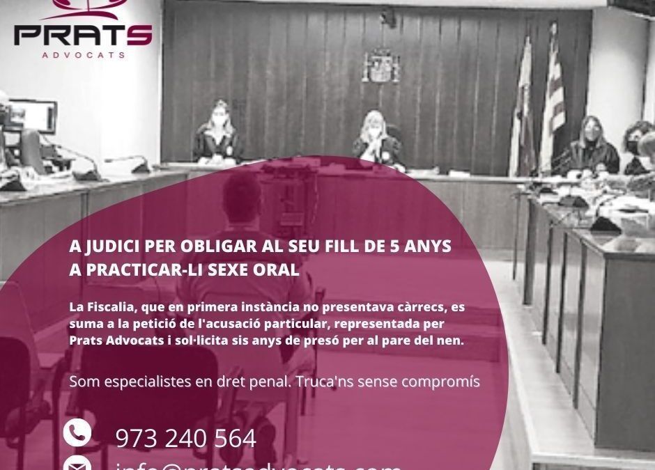 La solidesa de les proves de l’acusació particular porten a judici a un pare per obligar al seu fill a practicar-li sexe oral