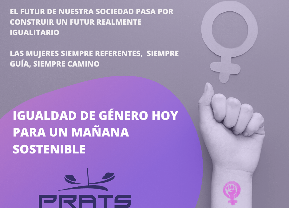 Igualdad de género hoy para un mañana sostenible