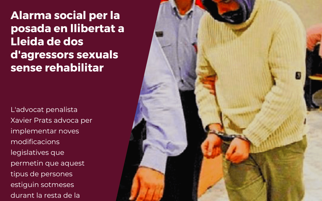 Alarma social a Lleida per la posada en llibertat de dos agressors sexuals sense rehabilitar