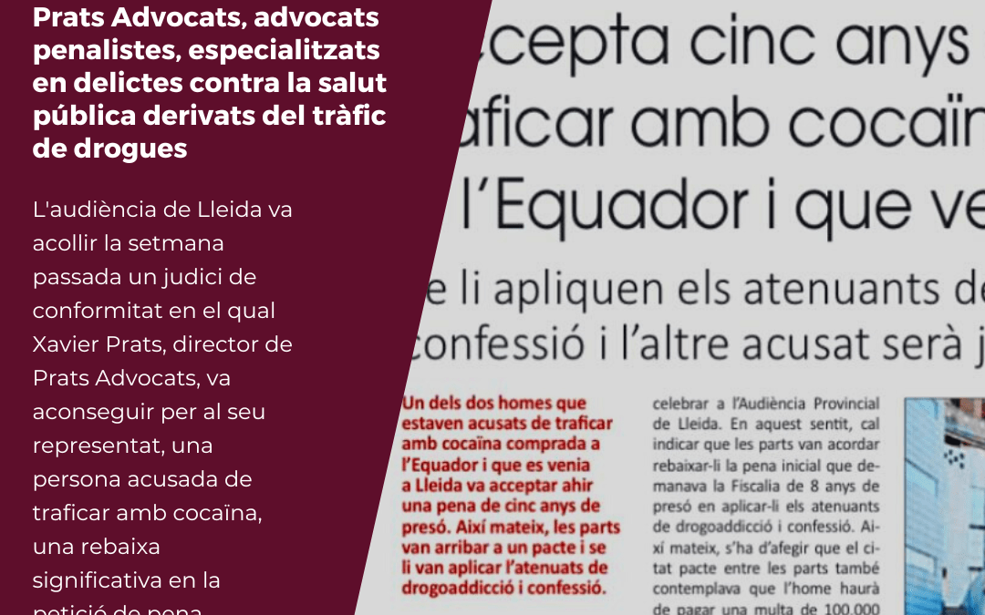 Prats Advocats, advocats penalistes especialitzats en delictes contra la salut pública derivats del tràfic de drogues