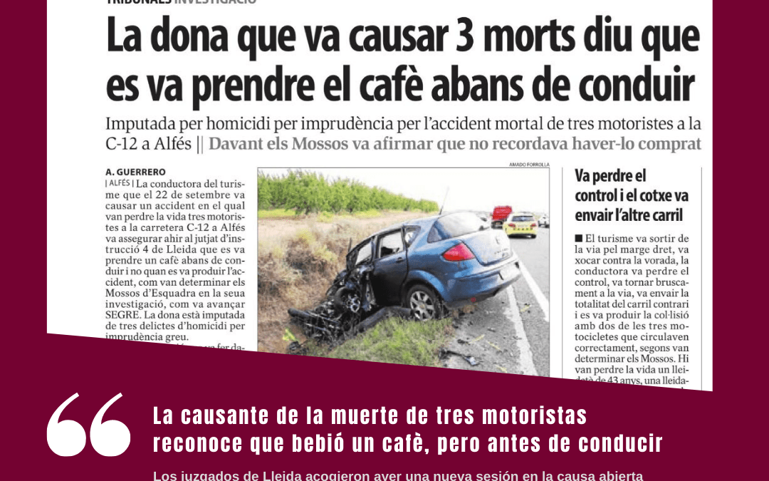 La causant de la mort de tres motoristes reconeix que va veure un cafè, però abans de conduir