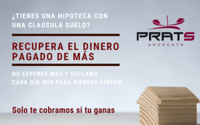¿Una cláusula abusiva en tu hipoteca? En Prats Advocats te ayudamos a reclamar el dinero pagado de más