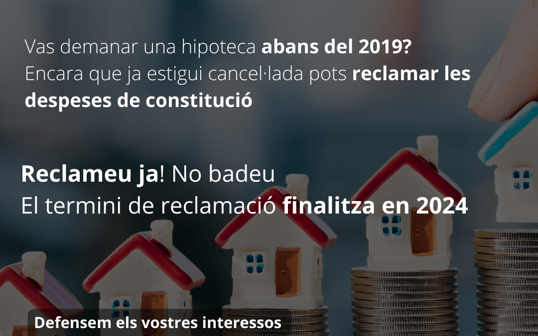 Reclama les despeses hipotecàries, el termini finalitza al gener de 2024