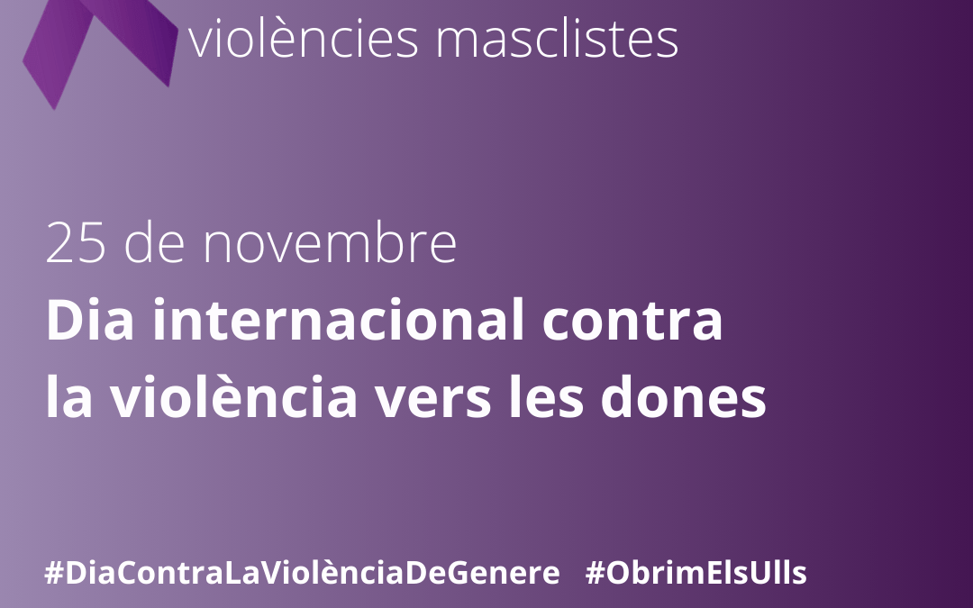 Davant de la violència vers les dones obrim els ulls!