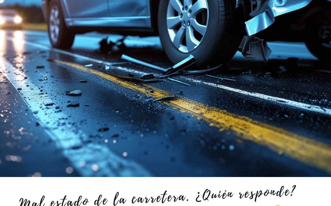 Accidentes por mal estado de la carretera